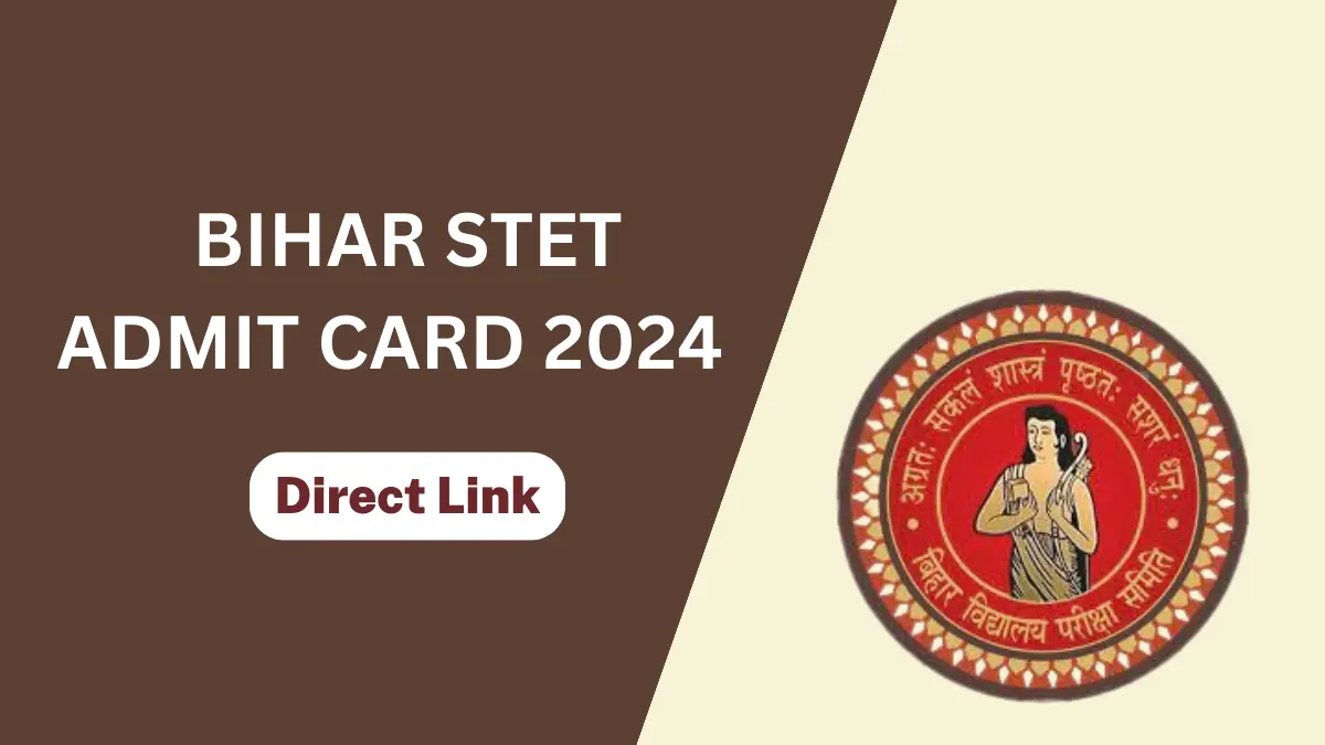 Bihar STET Admit Card 2024 Out at bsebstet2024.com
