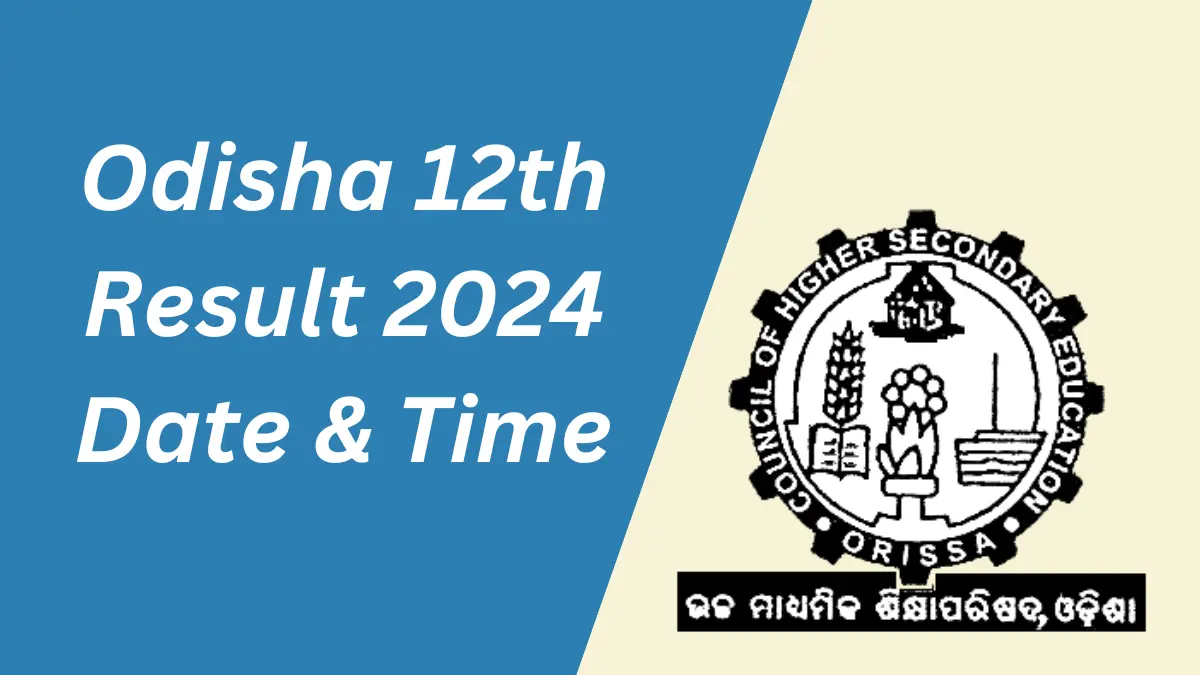 CHSE Odisha 12th Result 2024 Date