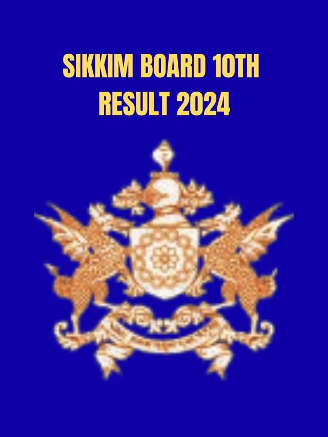 Sikkim Board 10th Result 2024 रिजल्ट डेट हुआ जारी