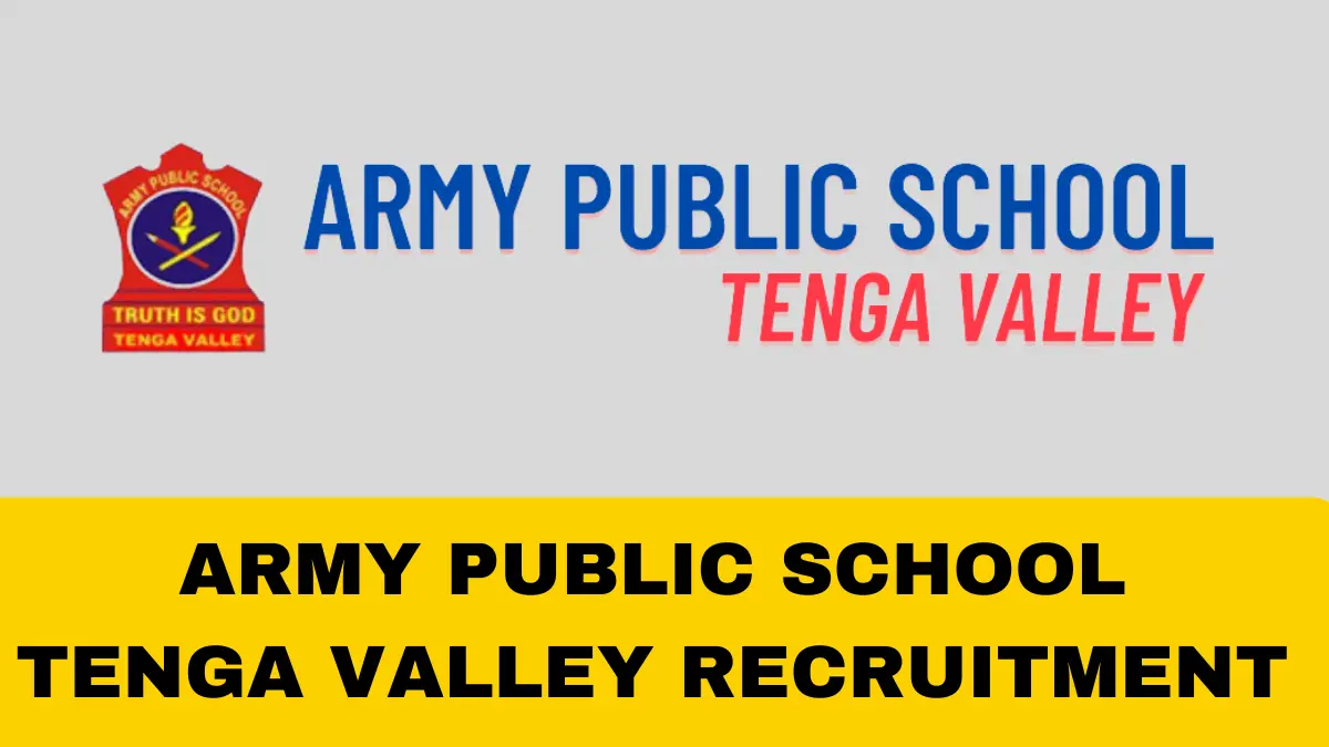 Army Public School Tenga Valley Recruitment 2024